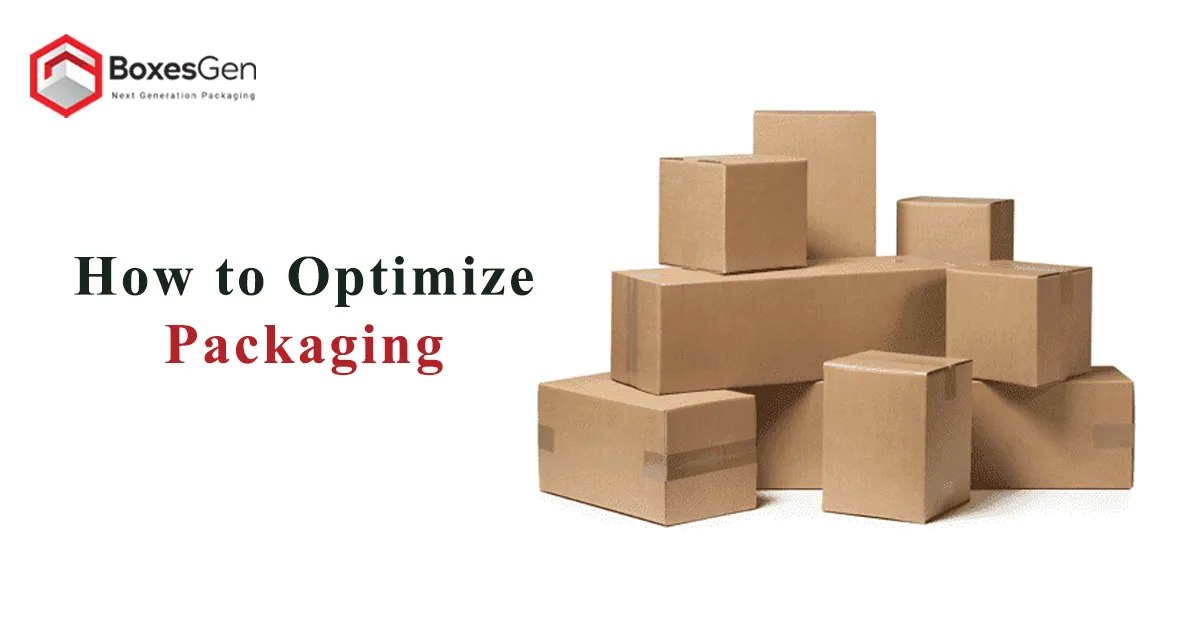 How to Optimize Packaging boxes