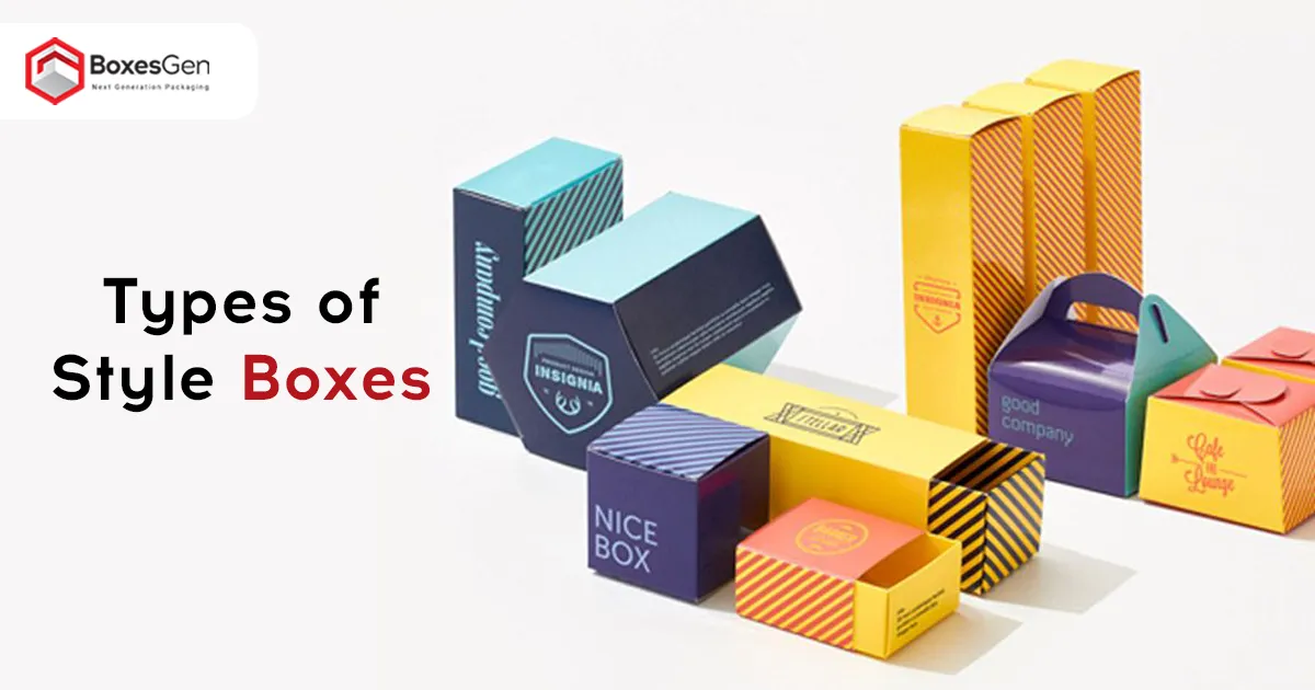 Types of Style Packaging Boxes