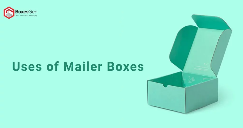 Uses of Mailer Boxes