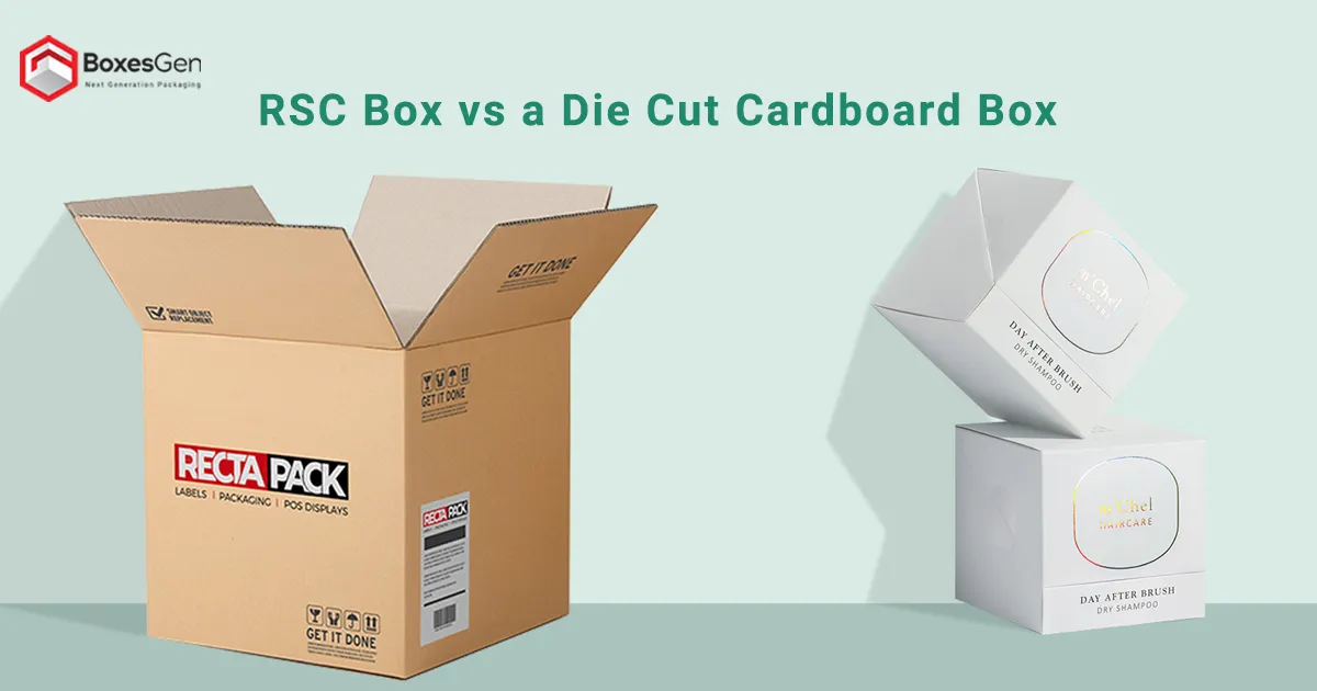 RSC Box vs a Die Cut Cardboard Box?